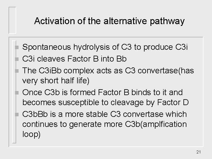 Activation of the alternative pathway n n n Spontaneous hydrolysis of C 3 to Activation of the alternative pathway n n n Spontaneous hydrolysis of C 3 to