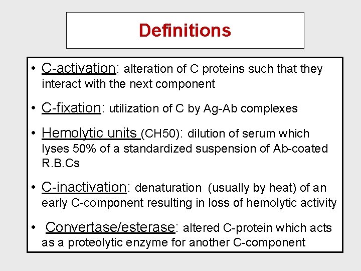 Definitions • C-activation: alteration of C proteins such that they interact with the next Definitions • C-activation: alteration of C proteins such that they interact with the next