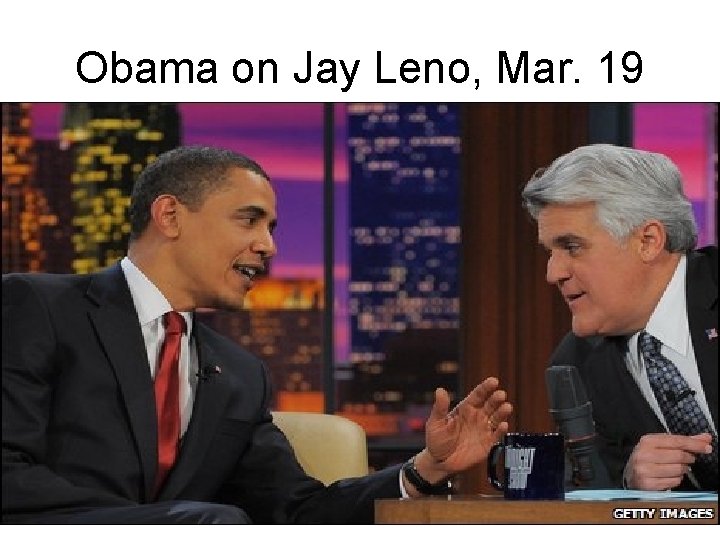 Obama on Jay Leno, Mar. 19 