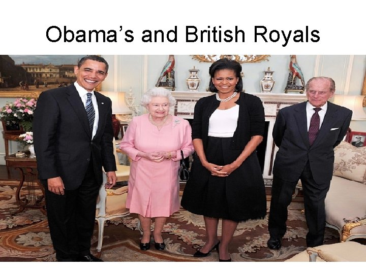 Obama’s and British Royals 