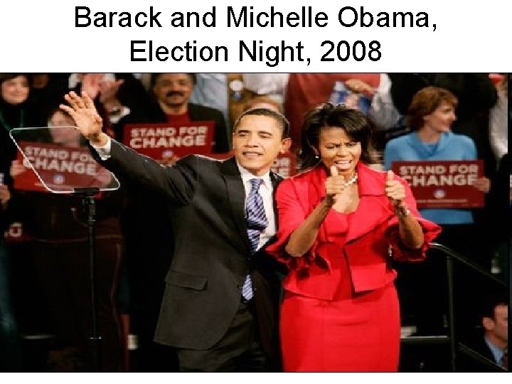 Barack and Michelle Obama, Election Night, 2008 