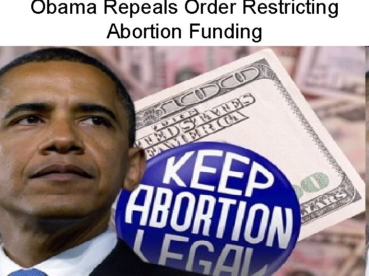 Obama Repeals Order Restricting Abortion Funding 