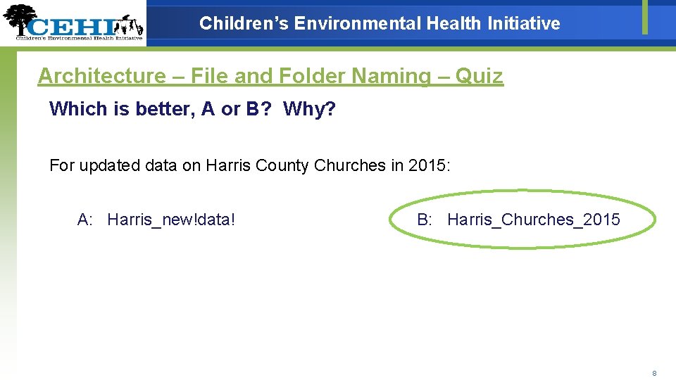 Children’s Environmental Health Initiative Architecture – File and Folder Naming – Quiz Which is