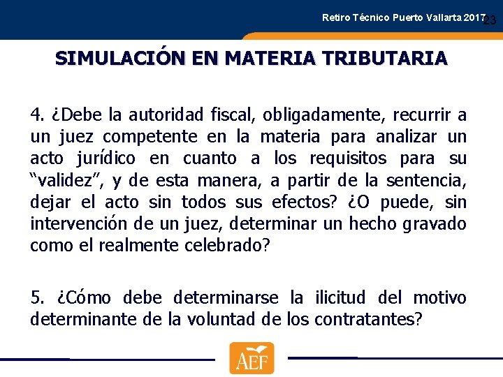 Retiro Técnico Puerto Vallarta 201723 SIMULACIÓN EN MATERIA TRIBUTARIA 4. ¿Debe la autoridad fiscal,