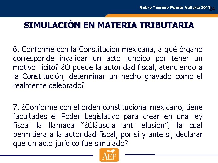 Retiro Técnico Puerto Vallarta 201724 SIMULACIÓN EN MATERIA TRIBUTARIA 6. Conforme con la Constitución