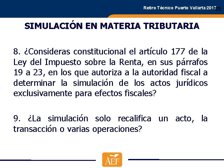 Retiro Técnico Puerto Vallarta 201725 SIMULACIÓN EN MATERIA TRIBUTARIA 8. ¿Consideras constitucional el artículo