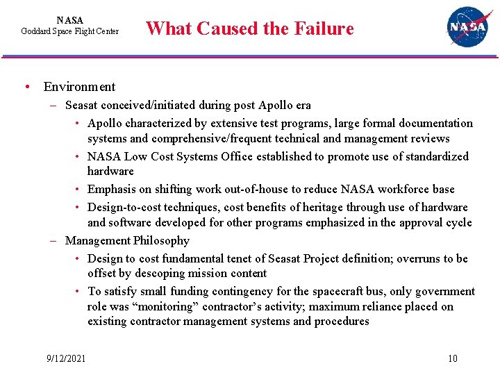 NASA Goddard Space Flight Center What Caused the Failure • Environment – Seasat conceived/initiated