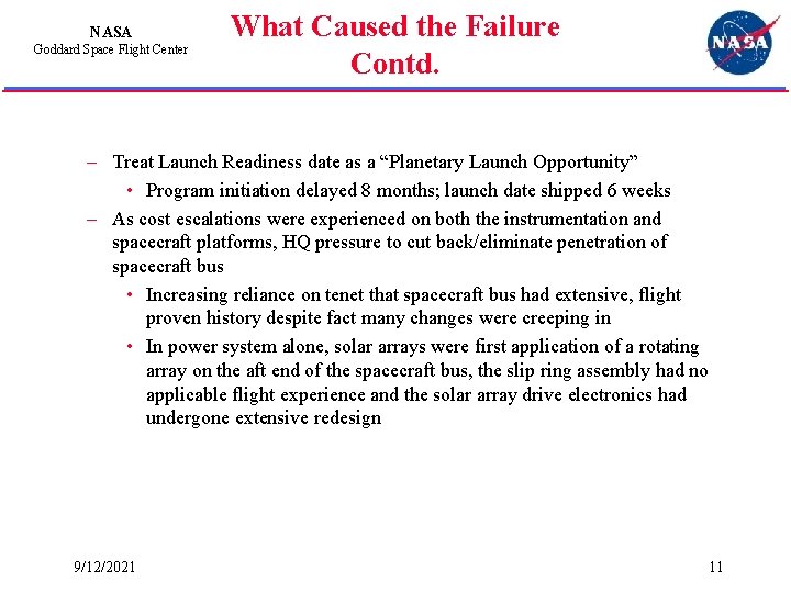 NASA Goddard Space Flight Center What Caused the Failure Contd. – Treat Launch Readiness