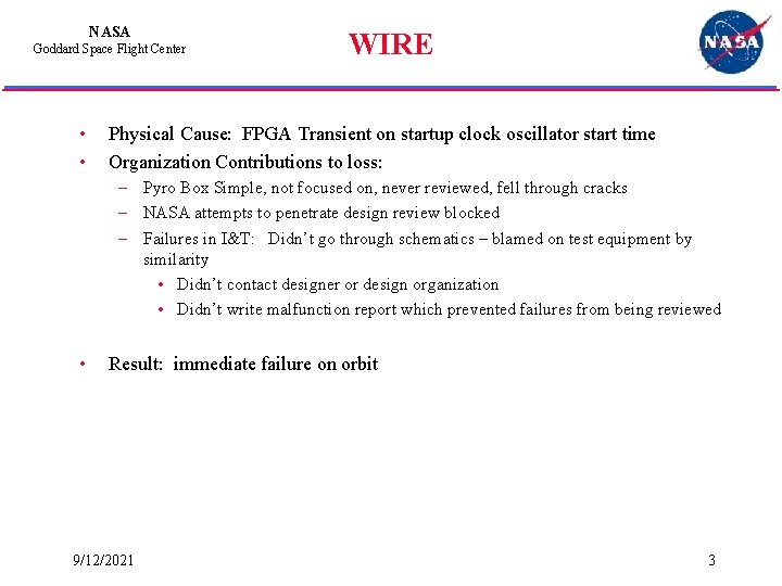 NASA Goddard Space Flight Center • • WIRE Physical Cause: FPGA Transient on startup