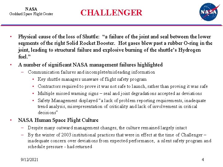 NASA Goddard Space Flight Center • • CHALLENGER Physical cause of the loss of