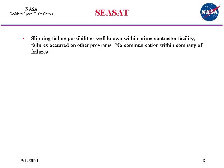 NASA Goddard Space Flight Center • SEASAT Slip ring failure possibilities well known within