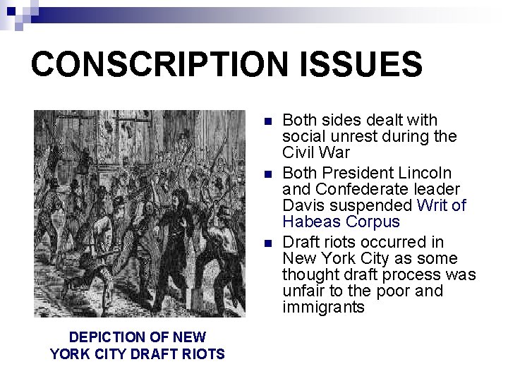 CONSCRIPTION ISSUES n n n DEPICTION OF NEW YORK CITY DRAFT RIOTS Both sides