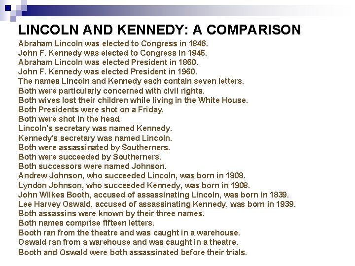 LINCOLN AND KENNEDY: A COMPARISON Abraham Lincoln was elected to Congress in 1846. John