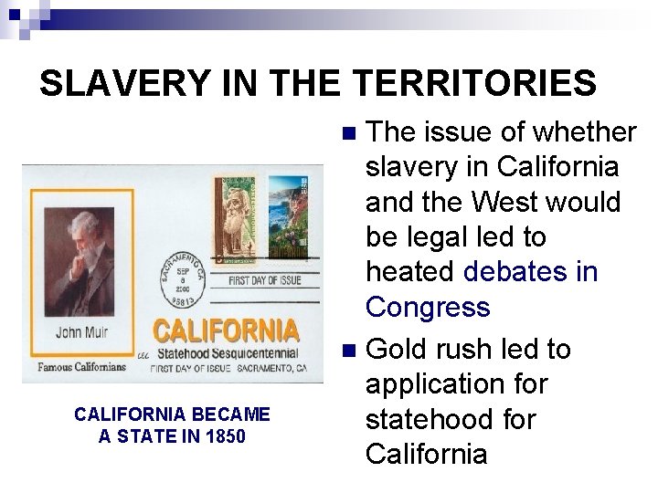 SLAVERY IN THE TERRITORIES The issue of whether slavery in California and the West