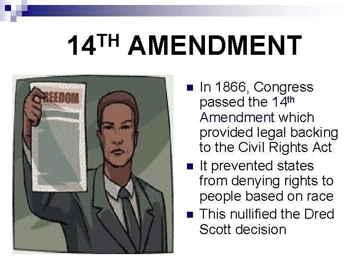 TH 14 AMENDMENT n n n In 1866, Congress passed the 14 th Amendment