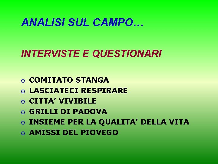 ANALISI SUL CAMPO… INTERVISTE E QUESTIONARI ¡ ¡ ¡ COMITATO STANGA LASCIATECI RESPIRARE CITTA’