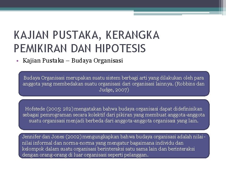 KAJIAN PUSTAKA, KERANGKA PEMIKIRAN DAN HIPOTESIS • Kajian Pustaka – Budaya Organisasi merupakan suatu