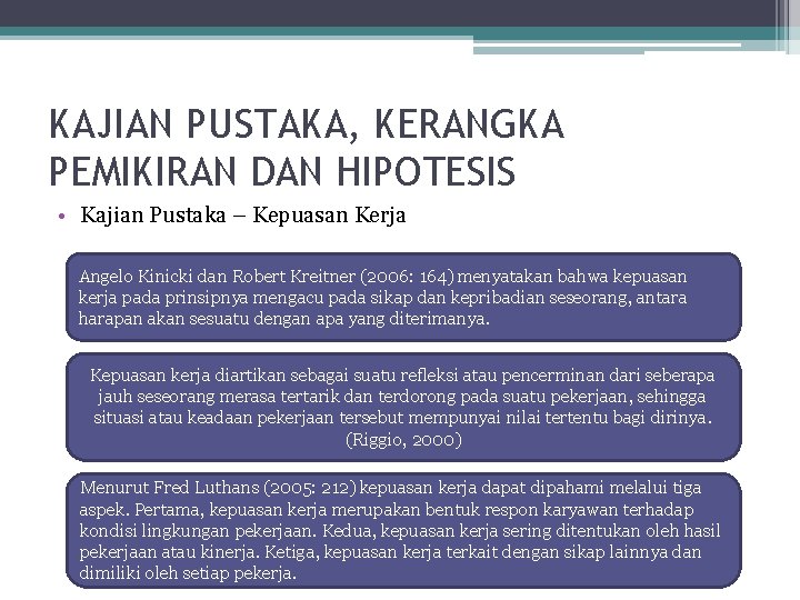 KAJIAN PUSTAKA, KERANGKA PEMIKIRAN DAN HIPOTESIS • Kajian Pustaka – Kepuasan Kerja Angelo Kinicki