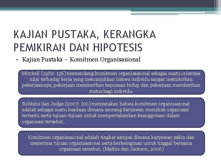 KAJIAN PUSTAKA, KERANGKA PEMIKIRAN DAN HIPOTESIS • Kajian Pustaka – Komitmen Organisasional Mitchell (1982: