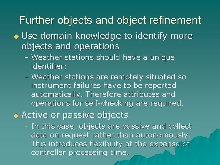 Further objects and object refinement u Use domain knowledge to identify more objects and