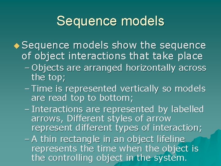 Sequence models u Sequence models show the sequence of object interactions that take place
