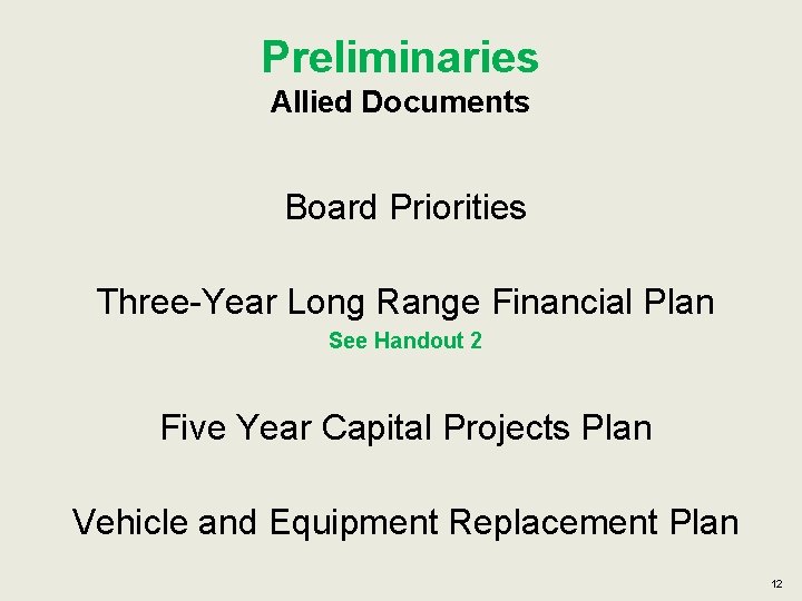 Preliminaries Allied Documents Board Priorities Three-Year Long Range Financial Plan See Handout 2 Five