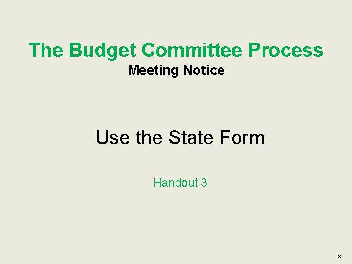 The Budget Committee Process Meeting Notice Use the State Form Handout 3 36 