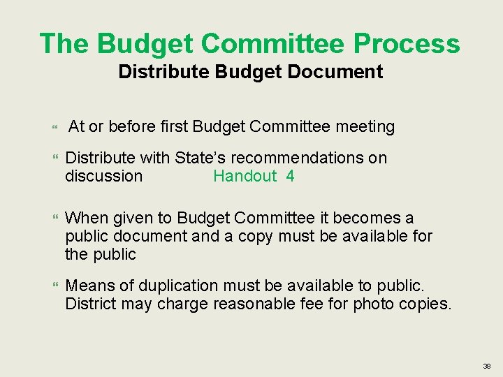 The Budget Committee Process Distribute Budget Document At or before first Budget Committee meeting