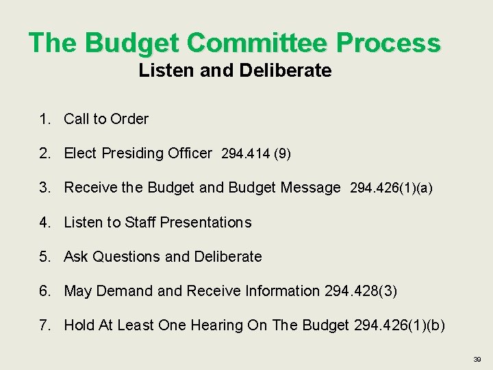 The Budget Committee Process Listen and Deliberate 1. Call to Order 2. Elect Presiding