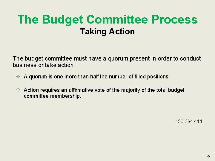 The Budget Committee Process Taking Action The budget committee must have a quorum present