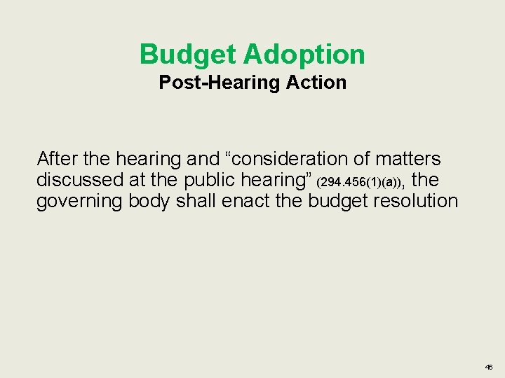 Budget Adoption Post-Hearing Action After the hearing and “consideration of matters discussed at the