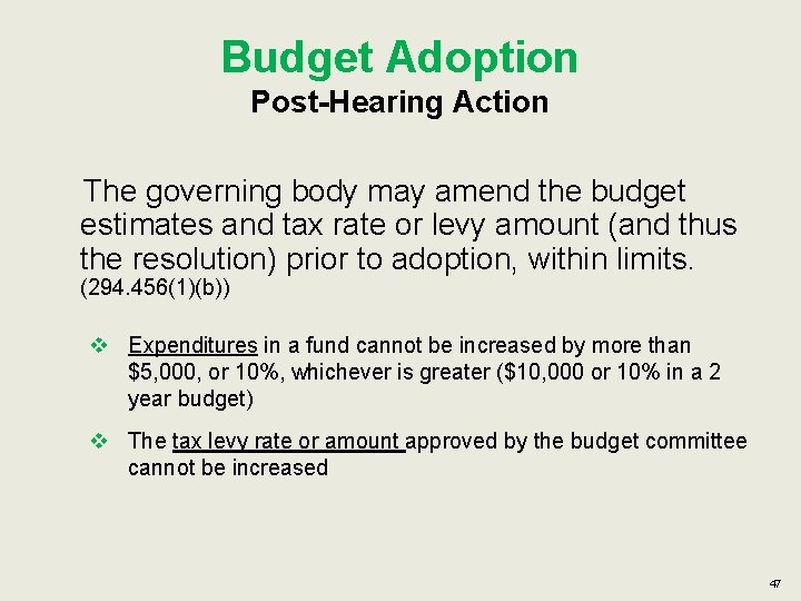 Budget Adoption Post-Hearing Action The governing body may amend the budget estimates and tax