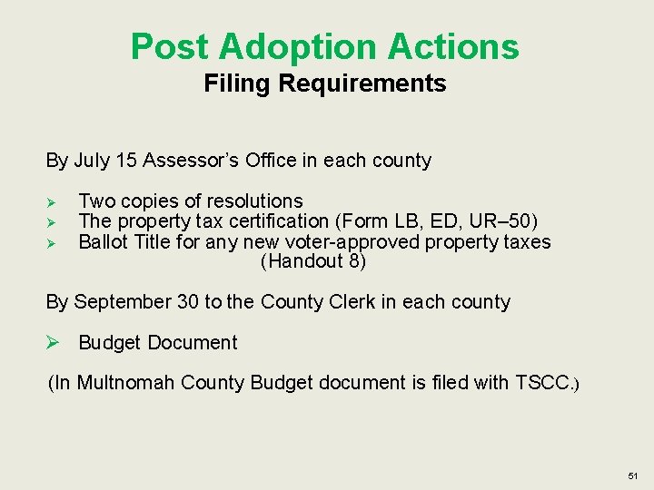 Post Adoption Actions Filing Requirements By July 15 Assessor’s Office in each county Ø