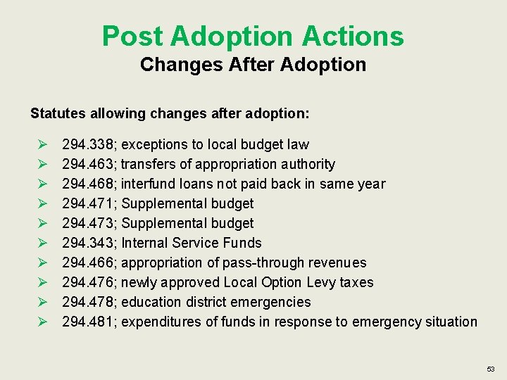 Post Adoption Actions Changes After Adoption Statutes allowing changes after adoption: Ø Ø Ø