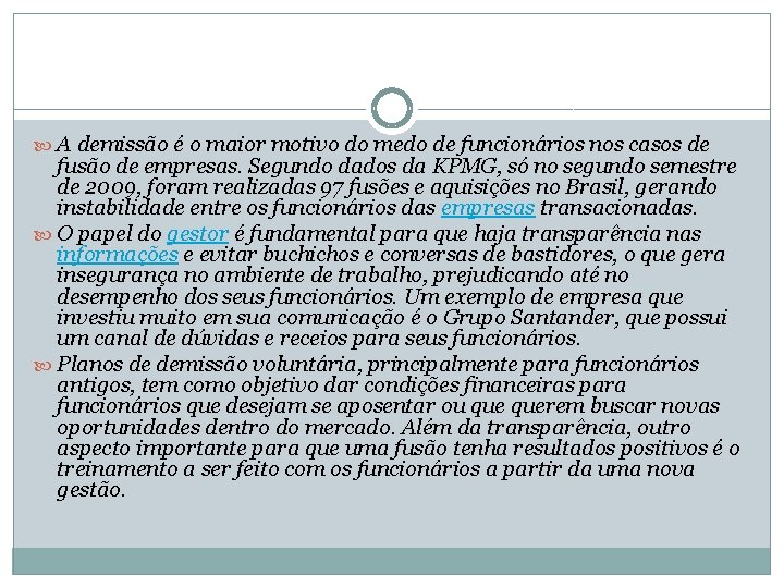  A demissão é o maior motivo do medo de funcionários nos casos de