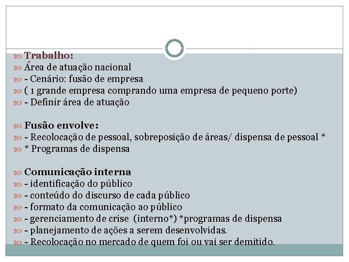  Trabalho: Área de atuação nacional - Cenário: fusão de empresa ( 1 grande