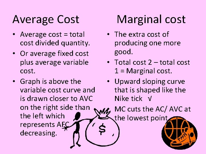 Average Cost • Average cost = total cost divided quantity. • Or average fixed