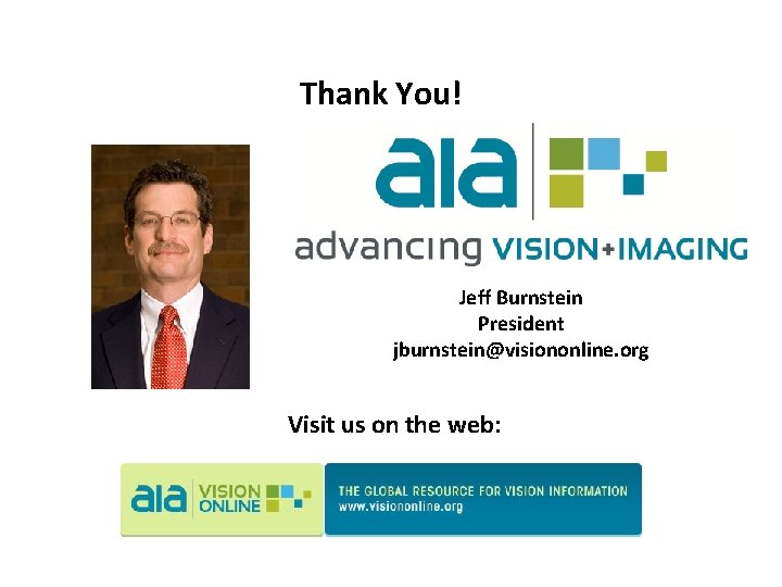 Thank You! Jeff Burnstein President jburnstein@visiononline. org Visit us on the web: 19 