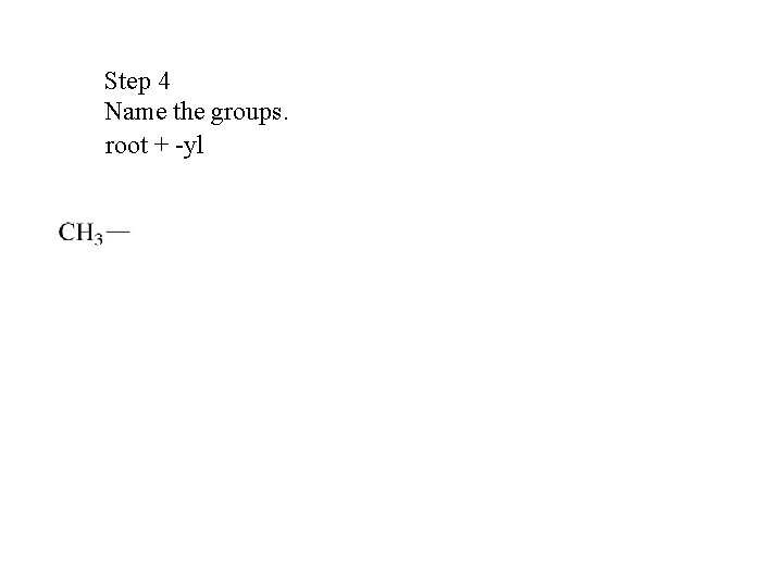 Step 4 Name the groups. root + -yl Step 4 Name the groups. root + -yl