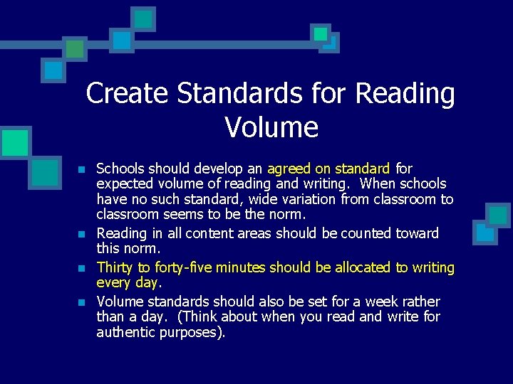 Create Standards for Reading Volume n n Schools should develop an agreed on standard