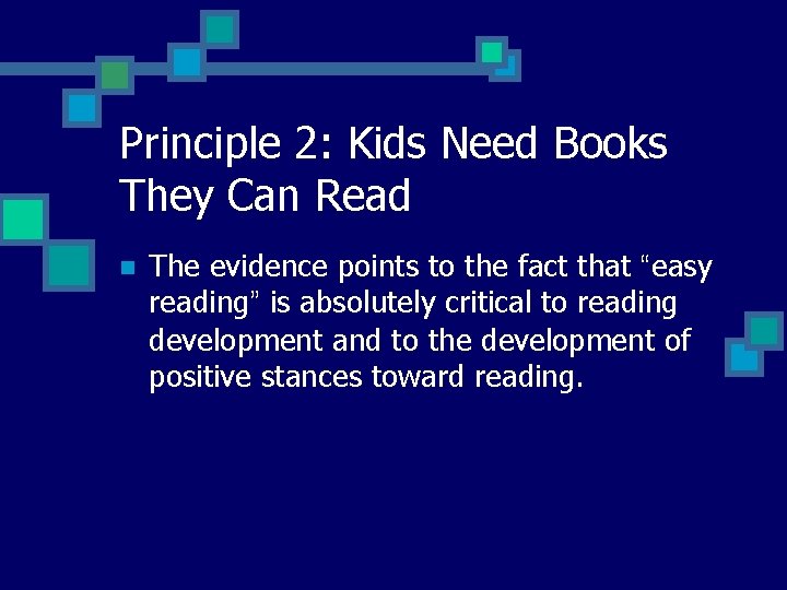 Principle 2: Kids Need Books They Can Read n The evidence points to the