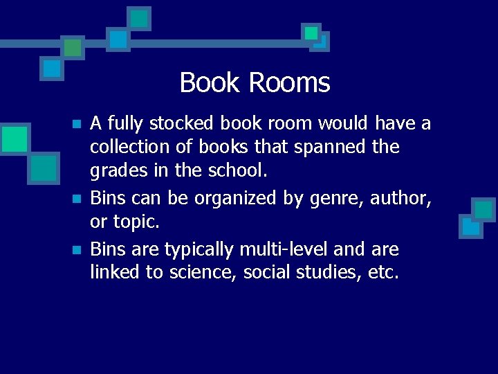 Book Rooms n n n A fully stocked book room would have a collection