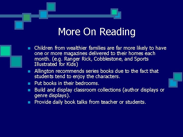 More On Reading n n n Children from wealthier families are far more likely