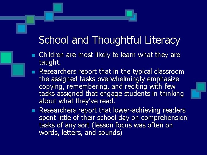 School and Thoughtful Literacy n n n Children are most likely to learn what