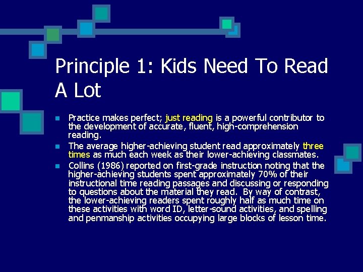 Principle 1: Kids Need To Read A Lot n n n Practice makes perfect;