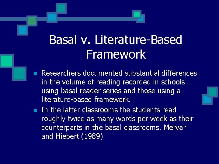 Basal v. Literature-Based Framework n n Researchers documented substantial differences in the volume of