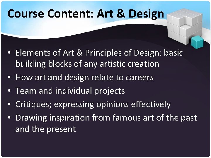 Course Content: Art & Design • Elements of Art & Principles of Design: basic