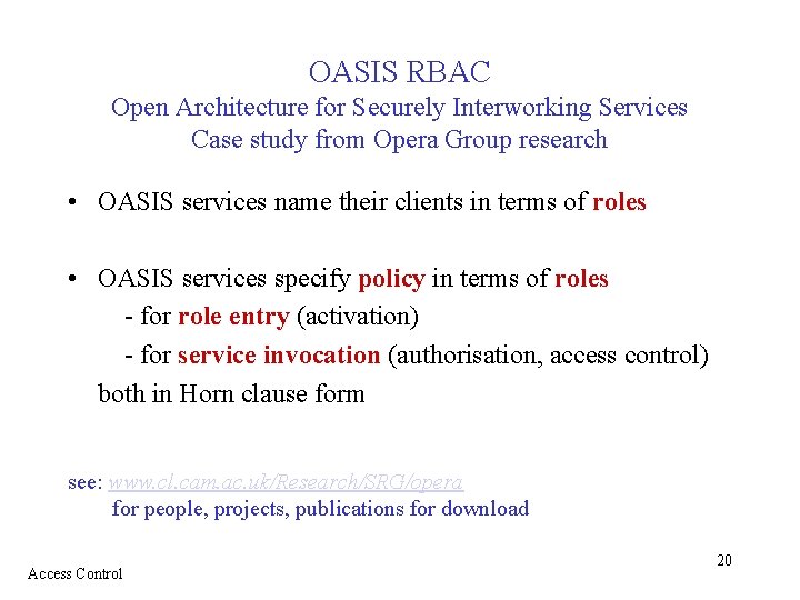 OASIS RBAC Open Architecture for Securely Interworking Services Case study from Opera Group research