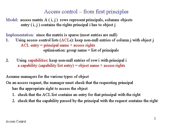 Access control – from first principles Model: access matrix A ( i, j )