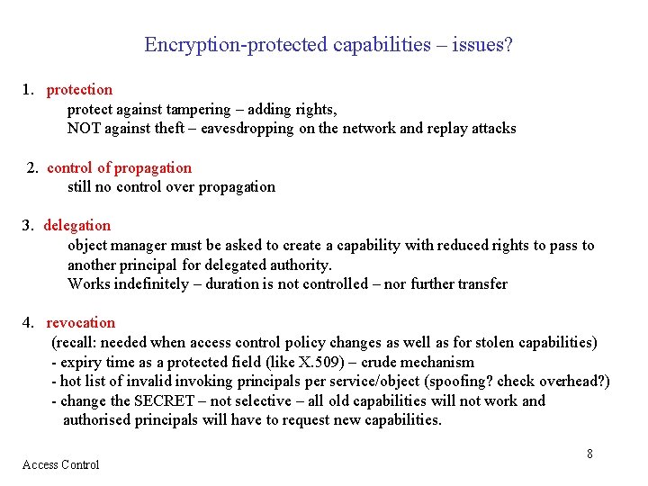 Encryption-protected capabilities – issues? 1. protection protect against tampering – adding rights, NOT against